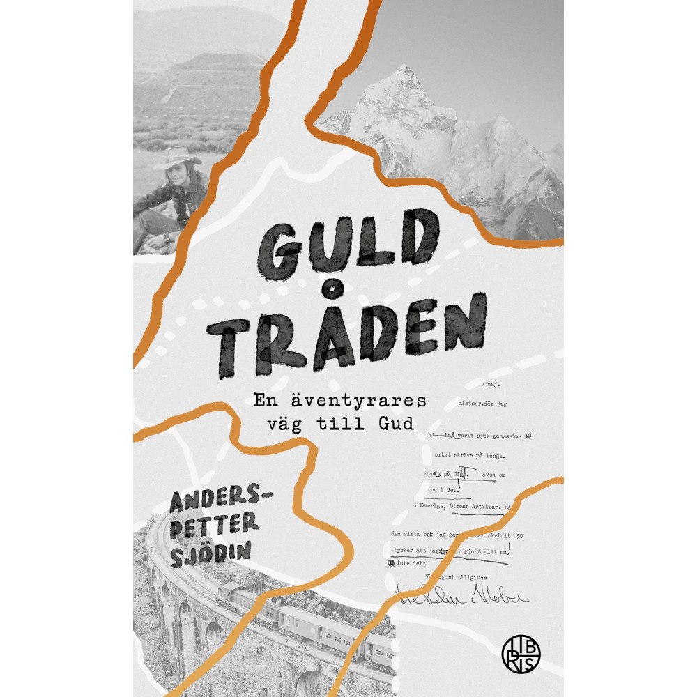 Anders-Petter Sjödin Guldtråden : en äventyrares väg till Gud (pocket)