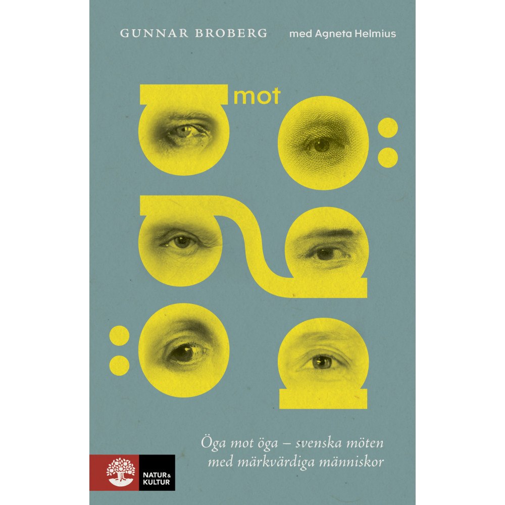 Gunnar Broberg Öga mot öga : svenska möten med märkvärdiga människor (inbunden)