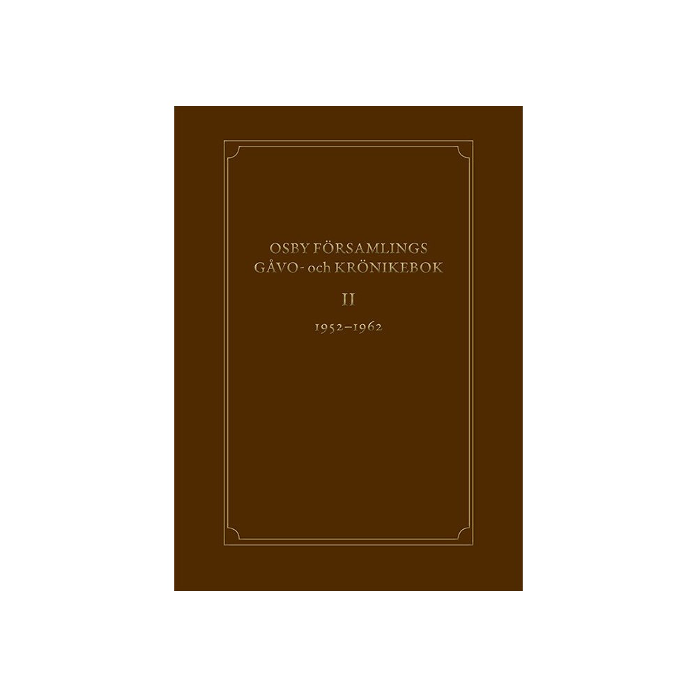 Gunnar Rosendal Osby församlings gåvo- och krönikebok. Volym 2, 1952-1962 (inbunden)