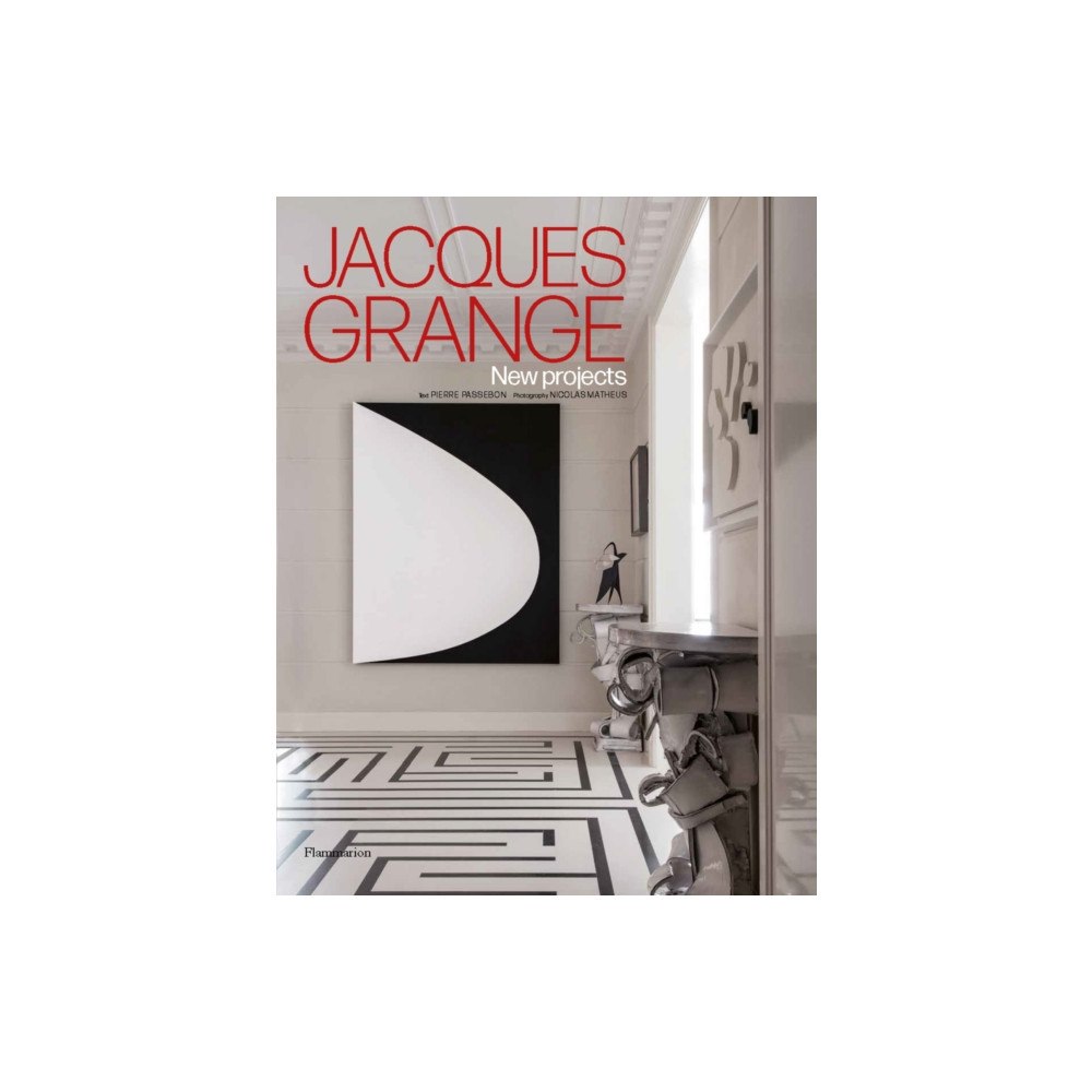 Editions Flammarion Jacques Grange: New Projects (inbunden, eng) (Skadad)