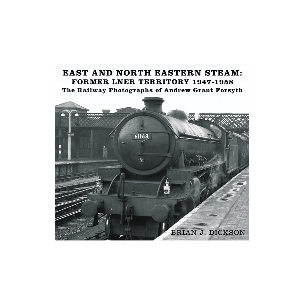 The History Press Ltd East and North Eastern Steam - Former LNER Territory 1947-1958 (häftad, eng)