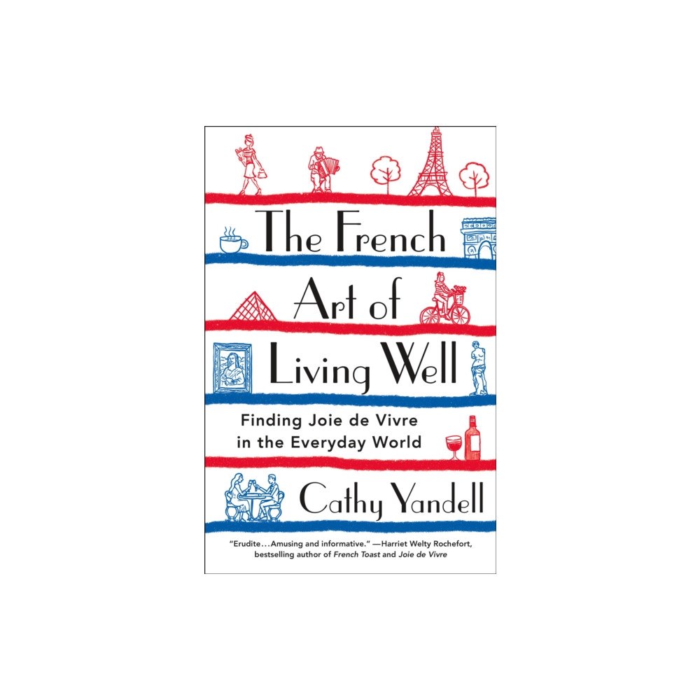 St Martin's Press The French Art of Living Well (häftad, eng)