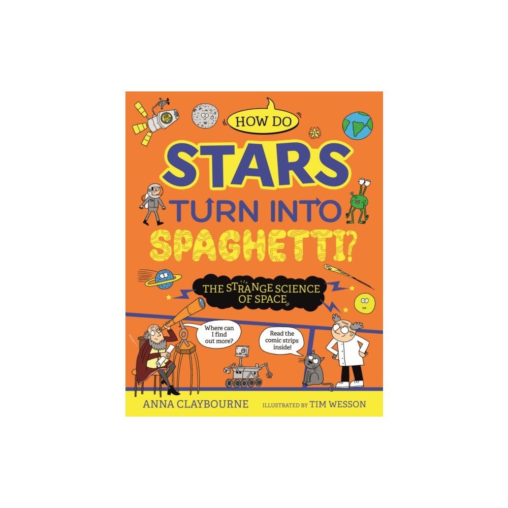 Hachette Children's Group Strange Science: How do Stars Turn into Spaghetti? The Strange Science of Space (häftad, eng)