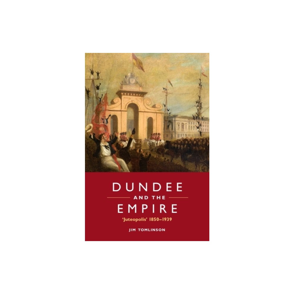 Edinburgh university press Dundee and the Empire (häftad, eng)