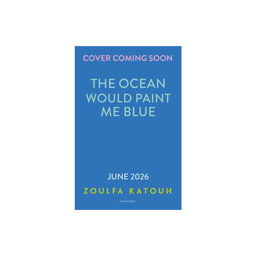 Bloomsbury Publishing PLC The Ocean Would Paint Me Blue (inbunden, eng)