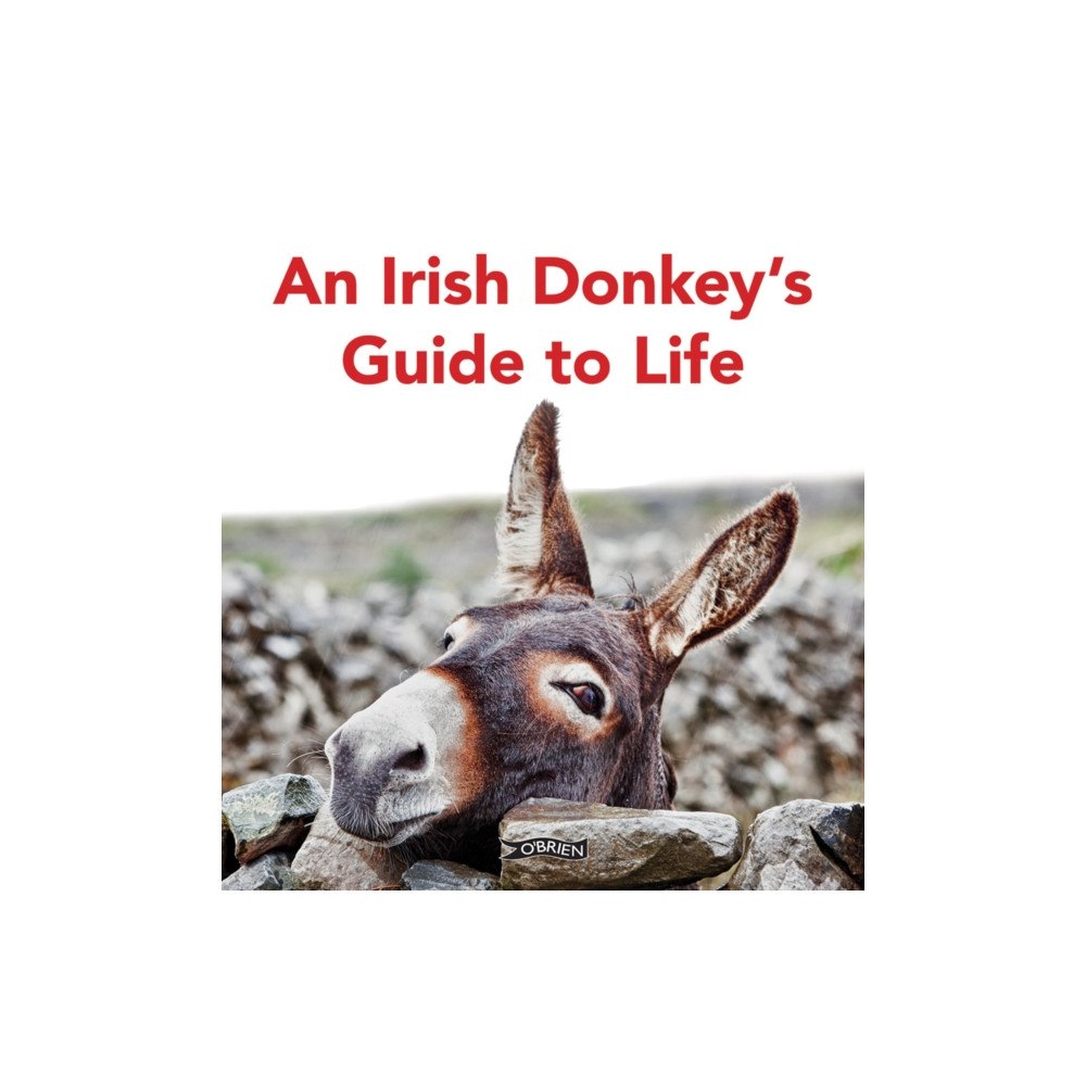 O'Brien Press Ltd An Irish Donkey’s Guide to Life (inbunden, eng)
