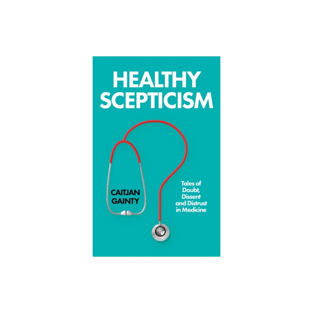 C hurst & co publishers ltd Healthy Scepticism (inbunden, eng)