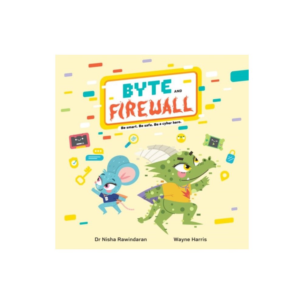 Rily Publications Ltd Byte and Firewall: Be Smart. Be Safe. Be a Cyber Hero! (häftad, eng)