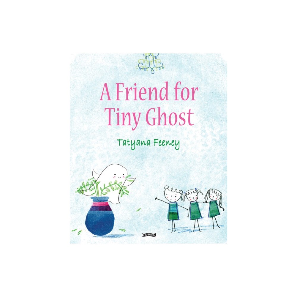 O'Brien Press Ltd A Friend for Tiny Ghost (häftad, eng)