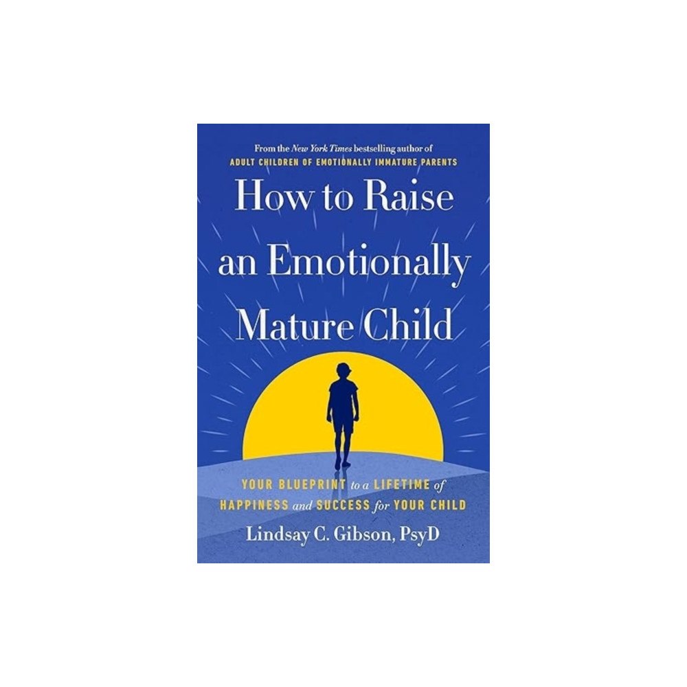 Ebury Publishing How to Raise an Emotionally Mature Child (häftad, eng)