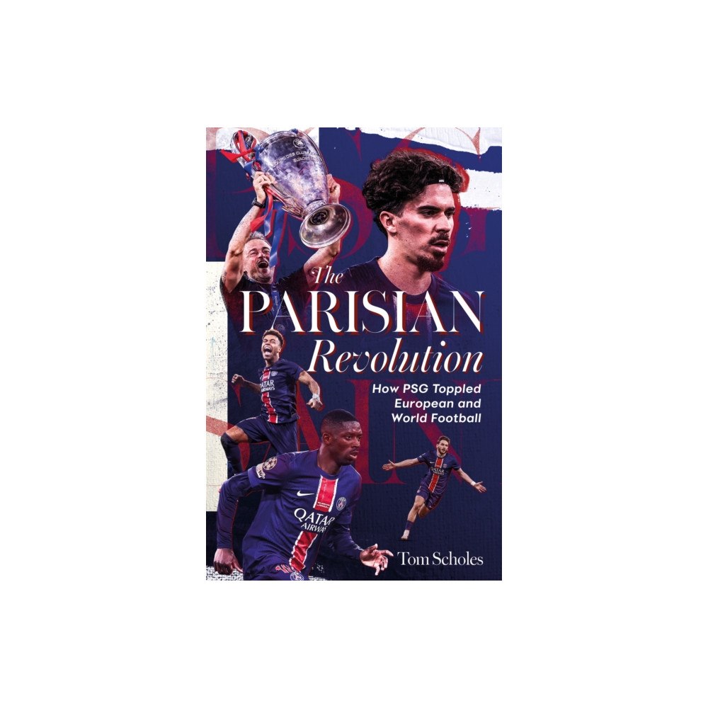 Pitch Publishing Ltd The Parisian Revolution (inbunden, eng)