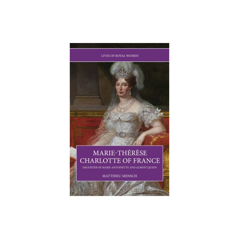 Taylor & francis ltd Marie-Therese Charlotte of France (häftad, eng)