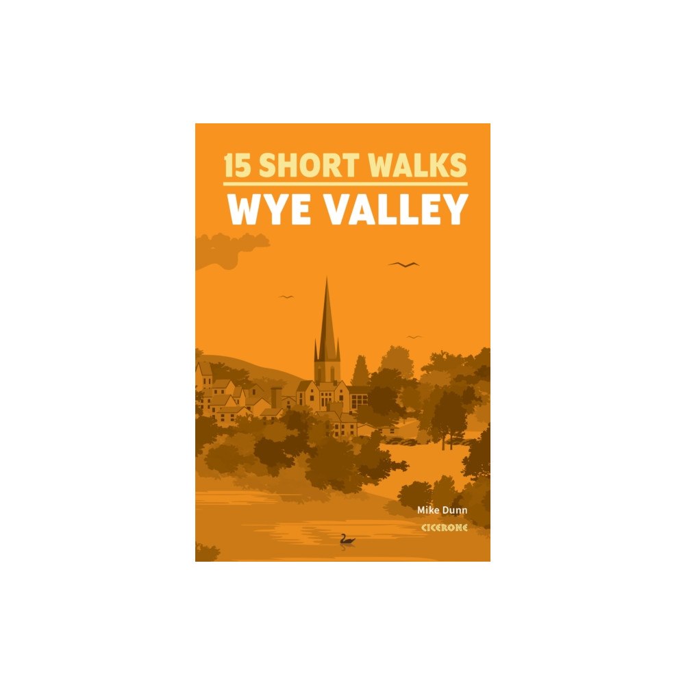 Cicerone Press 15 Short Walks in the Wye Valley (häftad, eng)