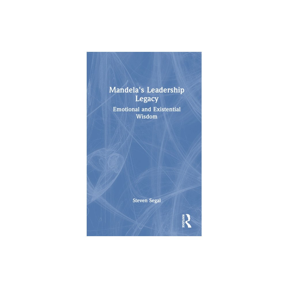 Taylor & francis ltd Mandela's Leadership Legacy (inbunden, eng)