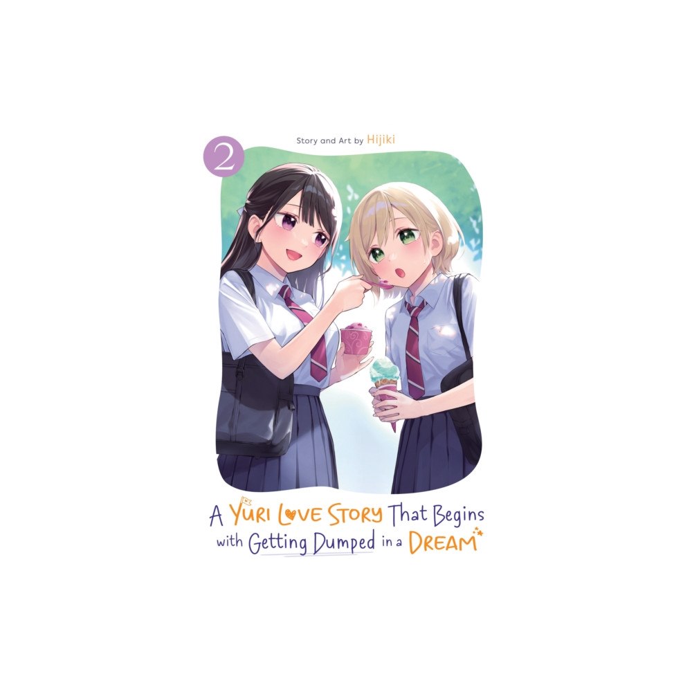 Seven Seas Entertainment, LLC A Yuri Love Story That Begins with Getting Dumped in a Dream Vol. 2 (häftad, eng)