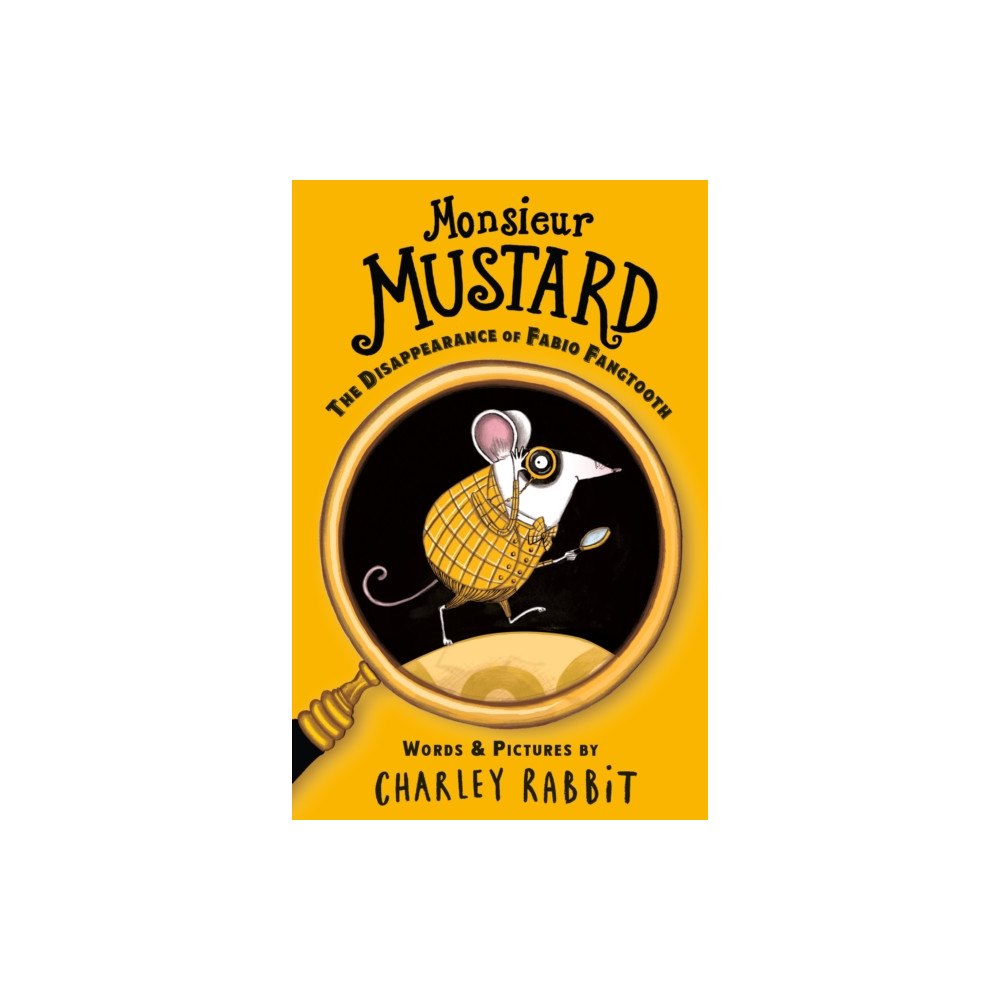 Andersen Press Ltd Monsieur Mustard: The Disappearance of Fabio Fangtooth (häftad, eng)