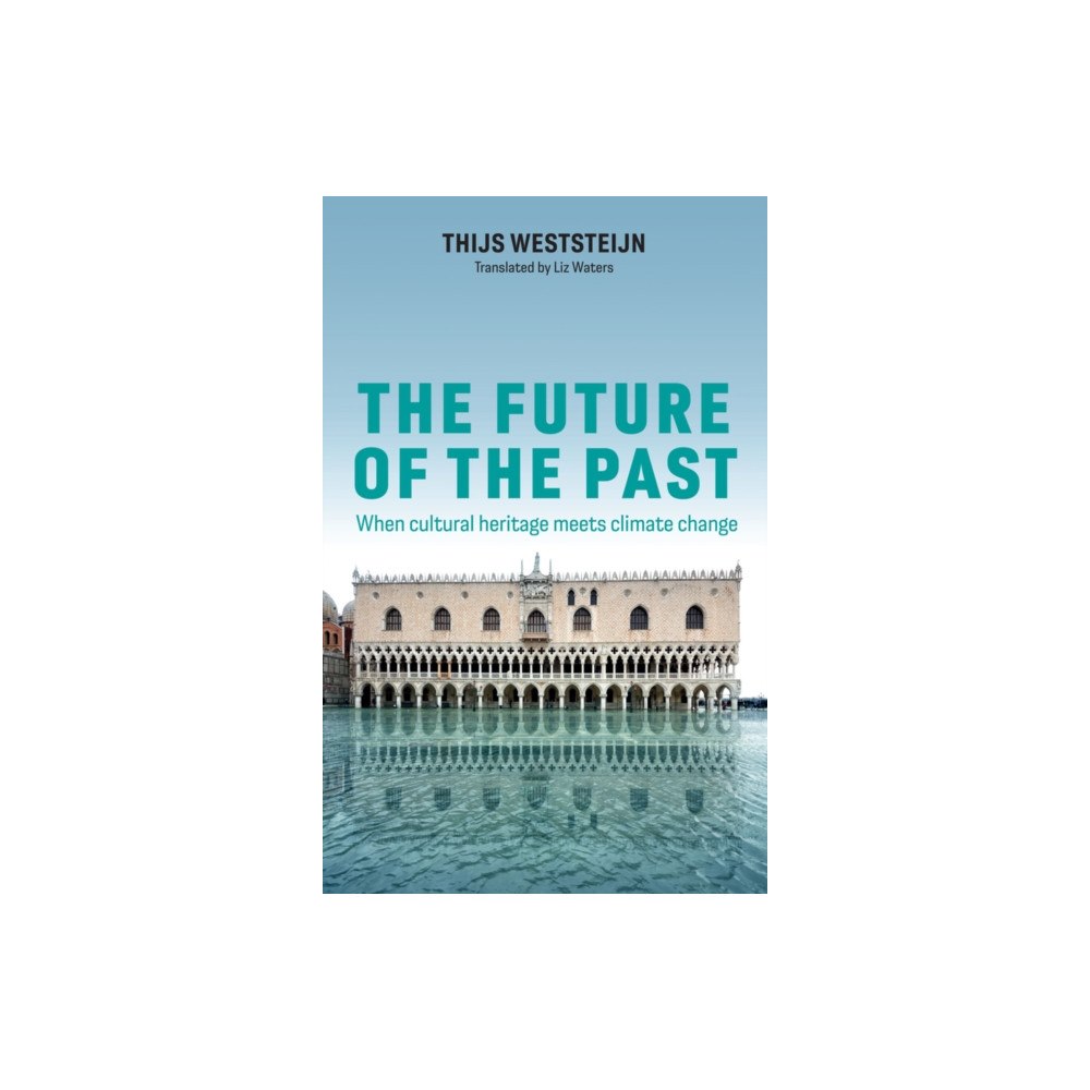 Polity Press The Future of the Past (inbunden, eng)