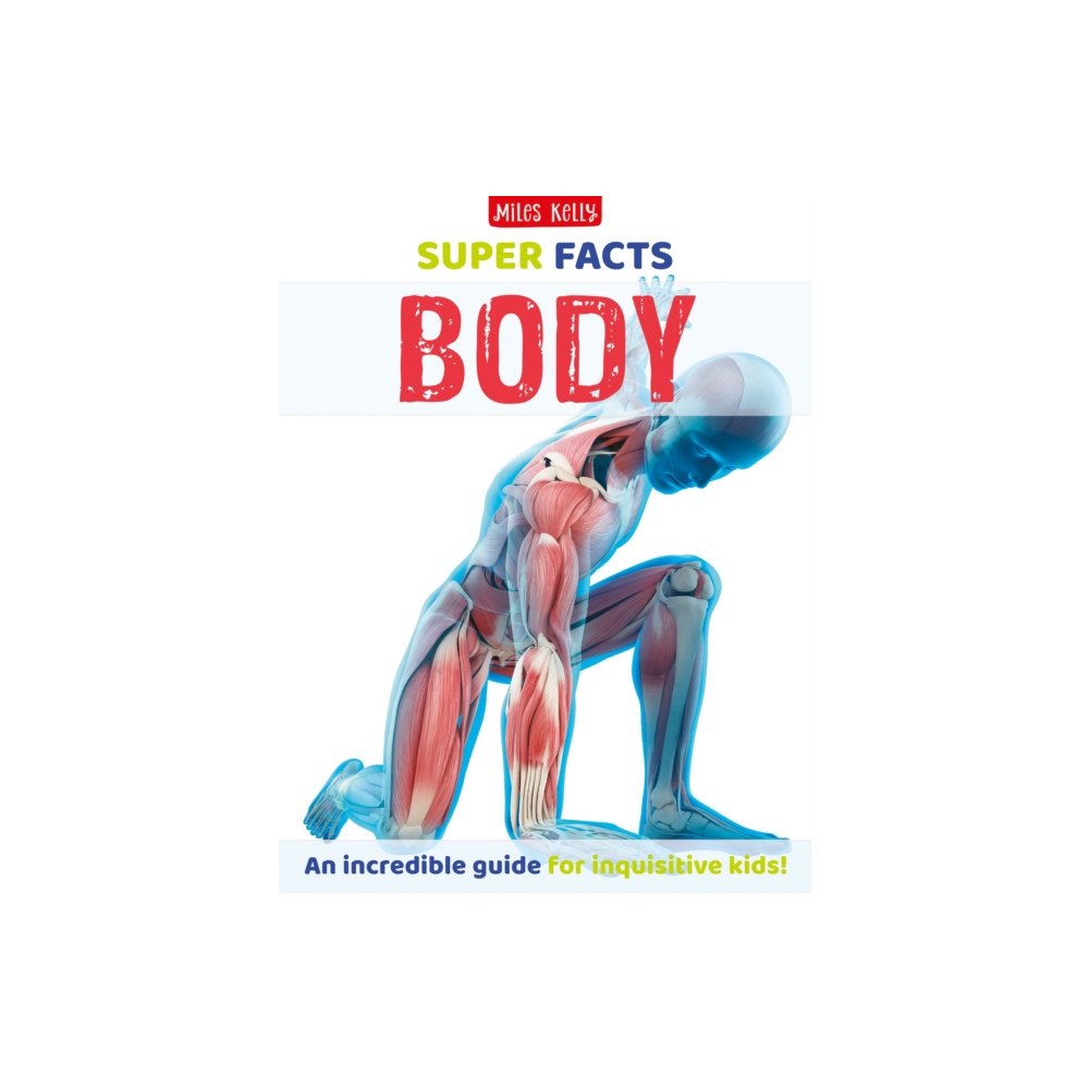 Miles Kelly Publishing Ltd Super Facts Body (inbunden, eng)