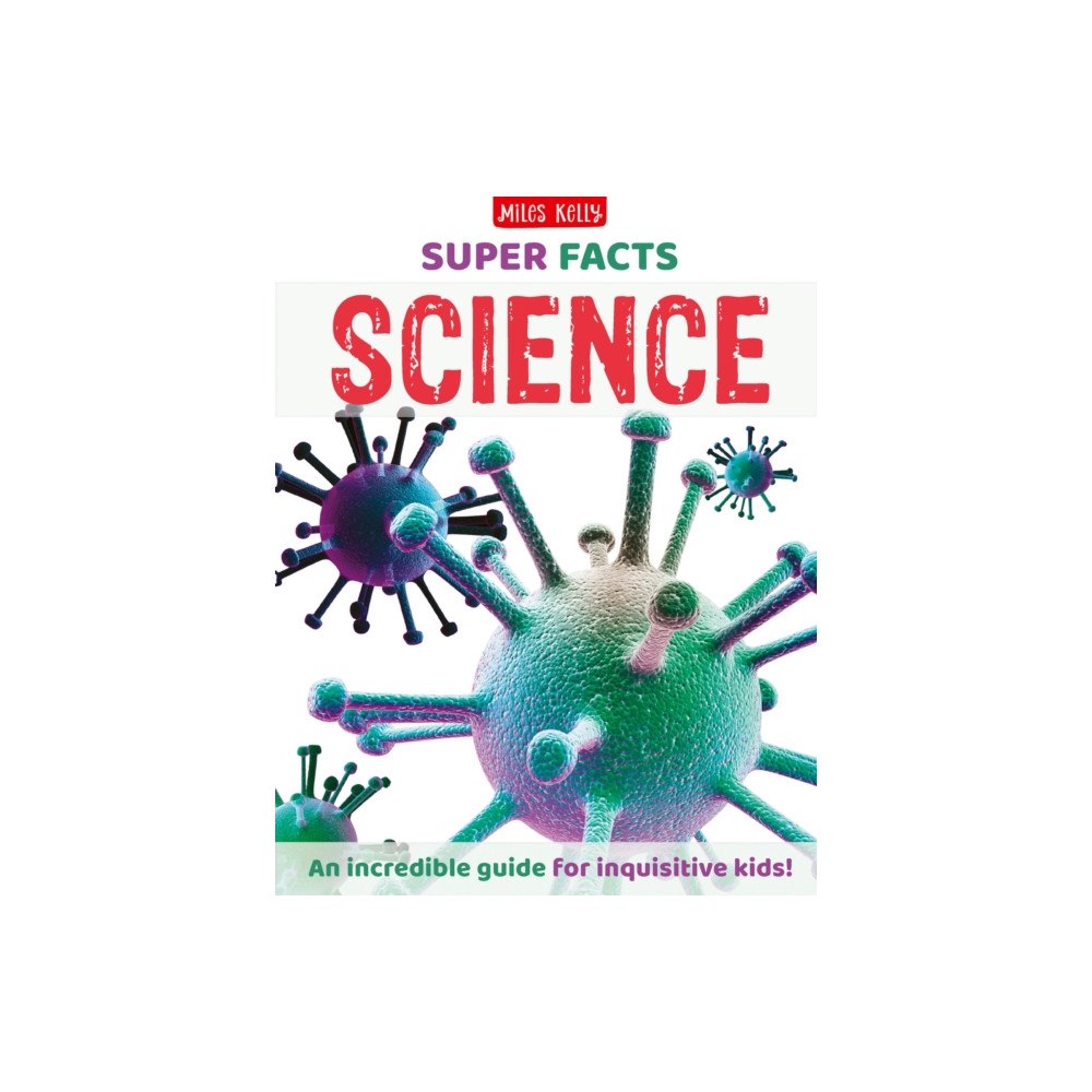 Miles Kelly Publishing Ltd Super Facts Science (inbunden, eng)