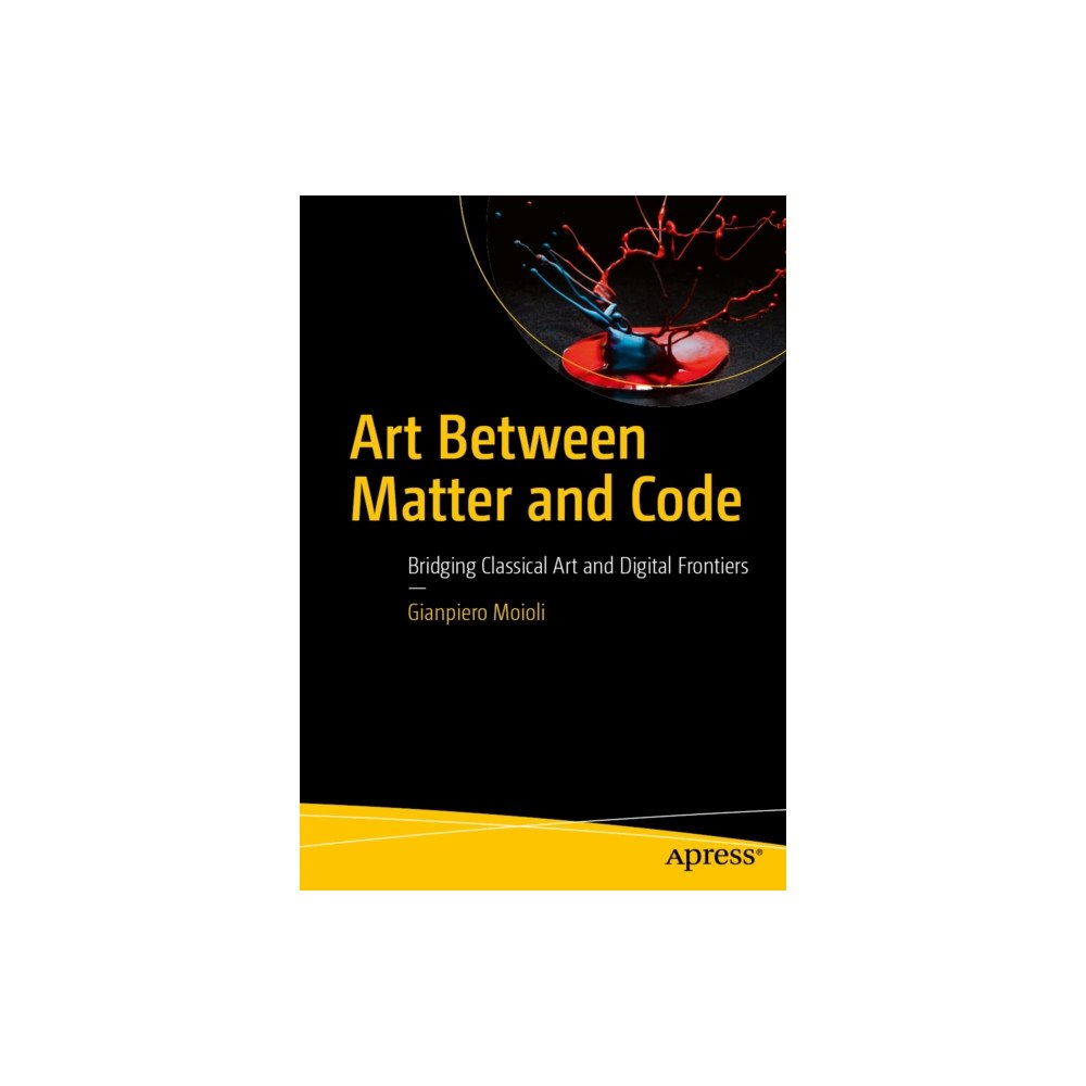 APress Art Between Matter and Code (häftad, eng)