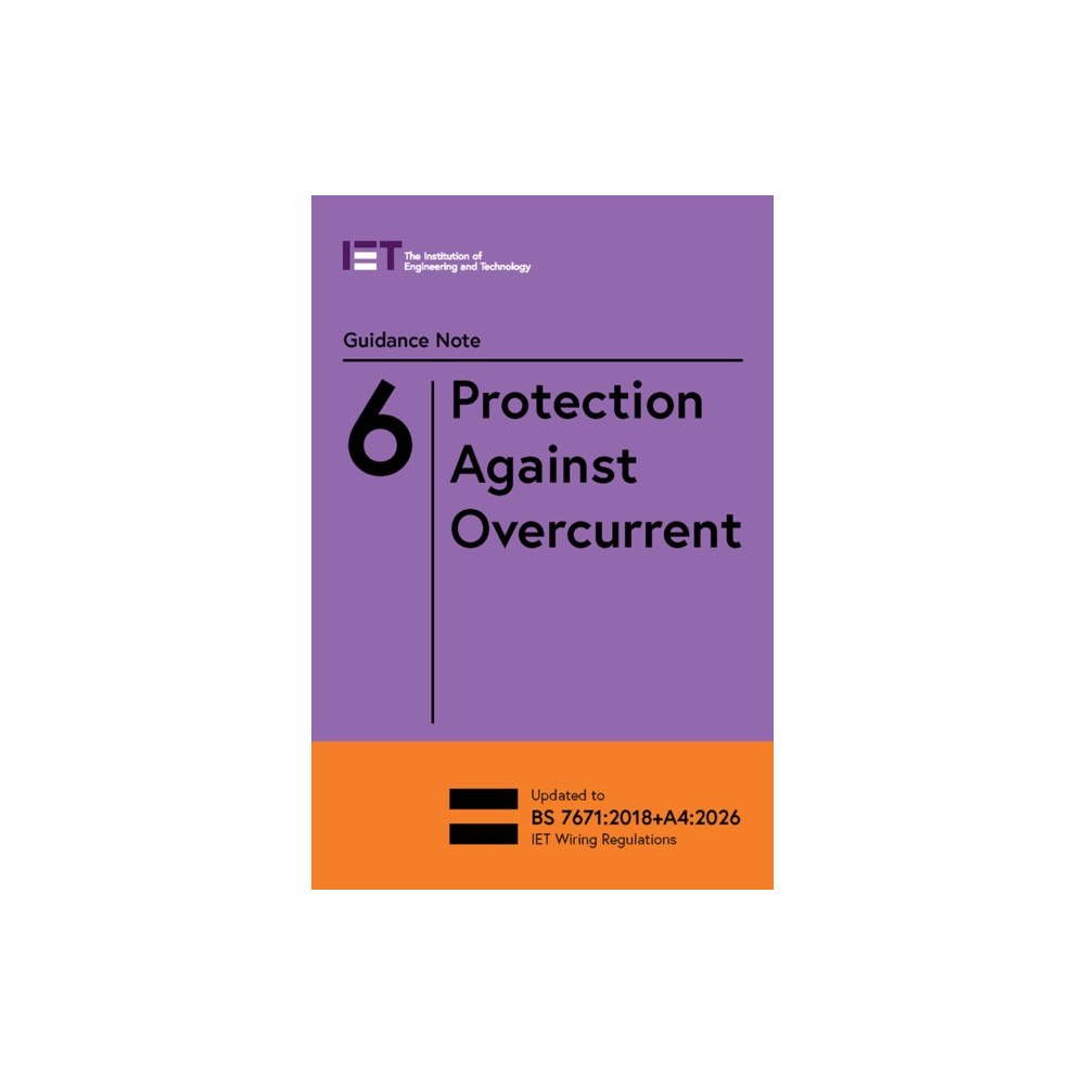 Institution of Engineering and Technology Guidance Note 6: Protection Against Overcurrent (häftad, eng)