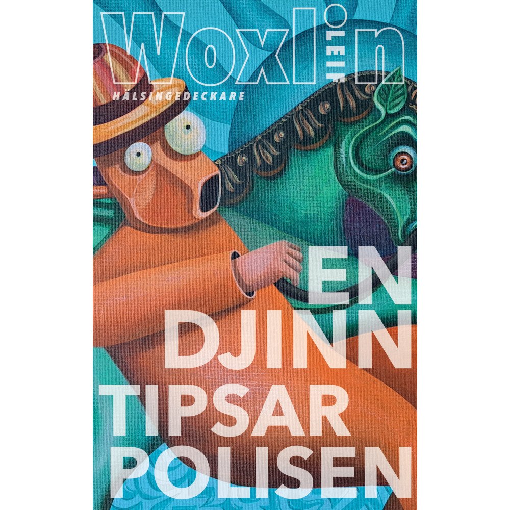 Leif Woxlin En djinn tipsar polisen (häftad)
