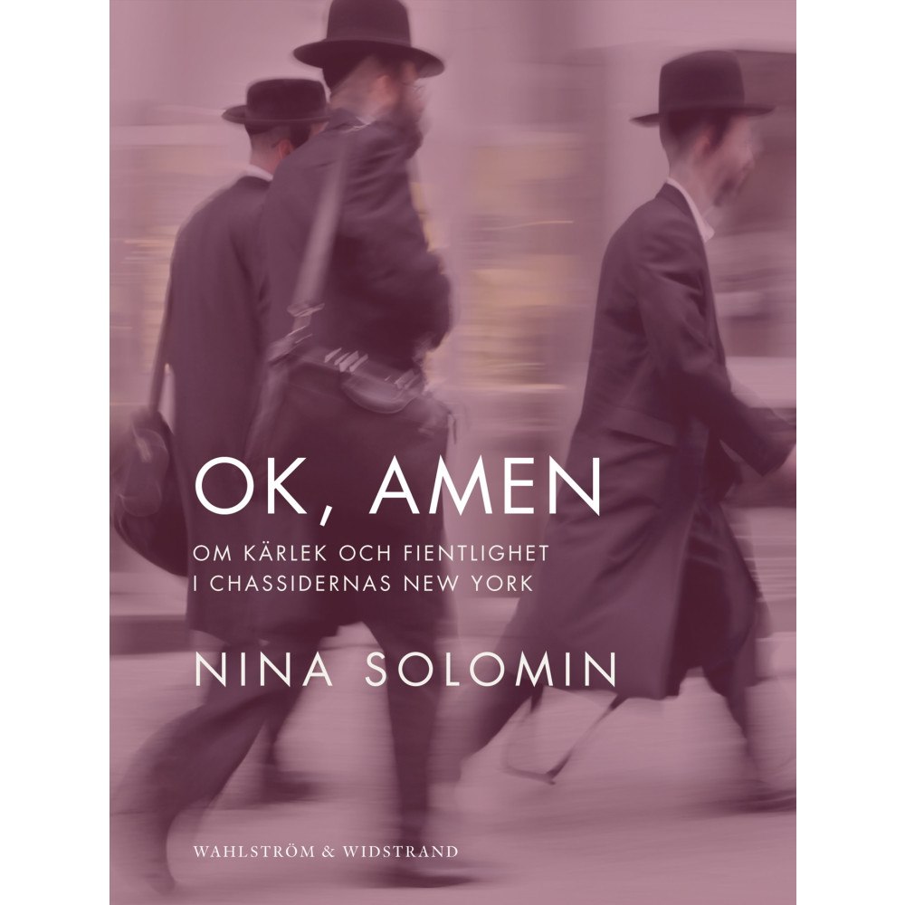 Nina Solomin Ok, amen : om kärlek och fientlighet i chassidernas New York : dokumentär (häftad)