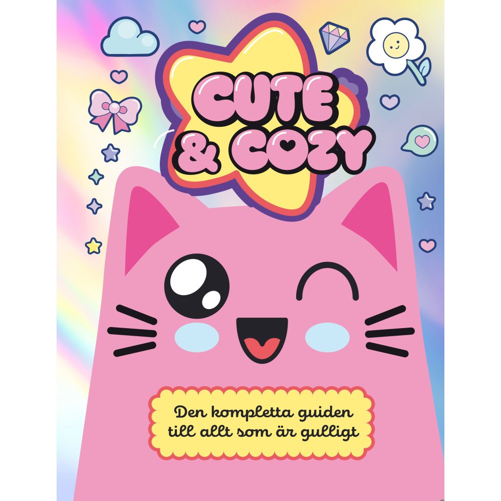 Caroline Rowlands Cute & cozy : den kompletta guiden till allt som är gulligt (inbunden)
