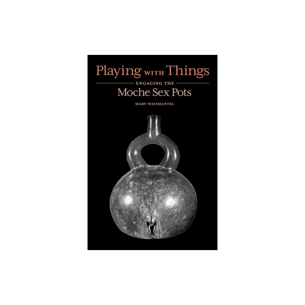 University of Texas Press Playing with Things (häftad, eng)