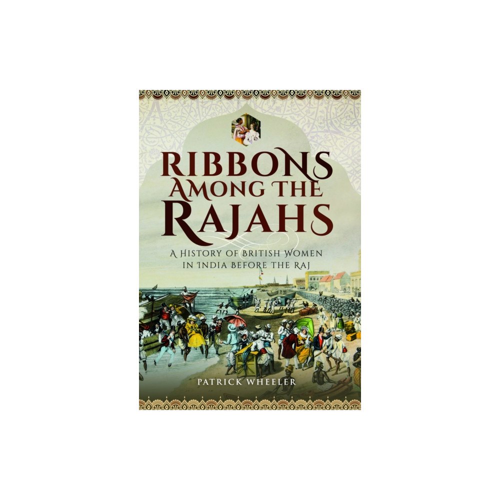 Pen & Sword Books Ltd Ribbons Among the Rajahs (häftad, eng)
