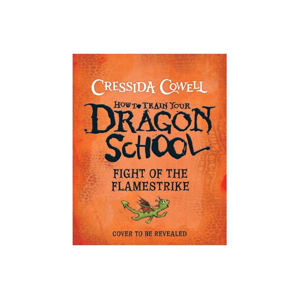 Hachette Children's Group How To Train Your Dragon School: Fight of the Flamestrike (häftad, eng)