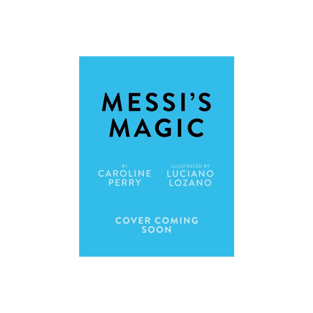 Hachette Children's Group Messi's Magic (häftad, eng)