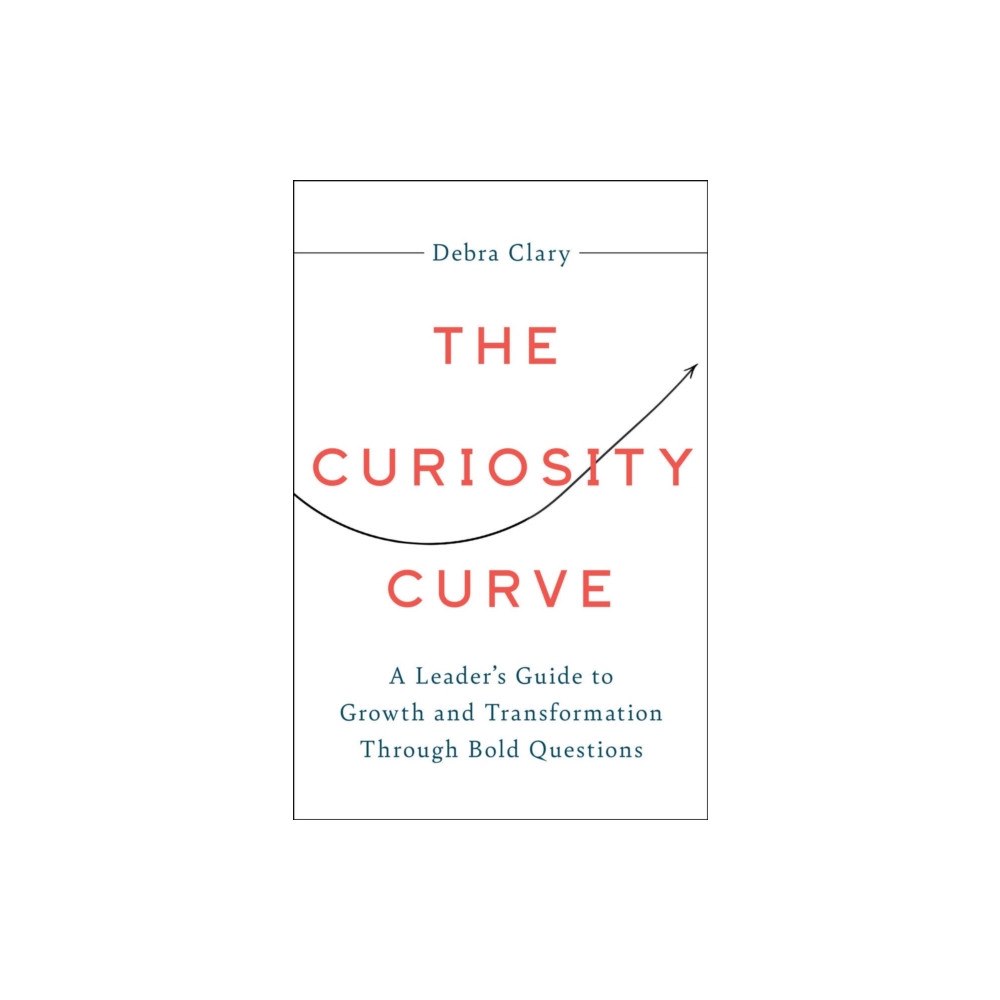Greenleaf Book Group LLC The Curiosity Curve (inbunden, eng)