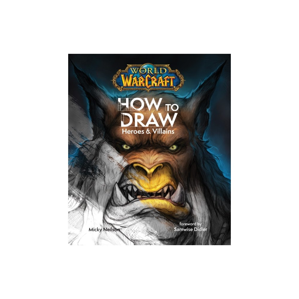Titan Books Ltd World of Warcraft: How To Draw Heroes & Villains (inbunden, eng)