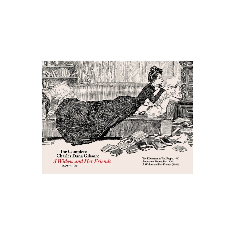 Living the Line LLC The Complete CD Gibson -- a Widow and Her Friends (1899-1901) (inbunden, eng)
