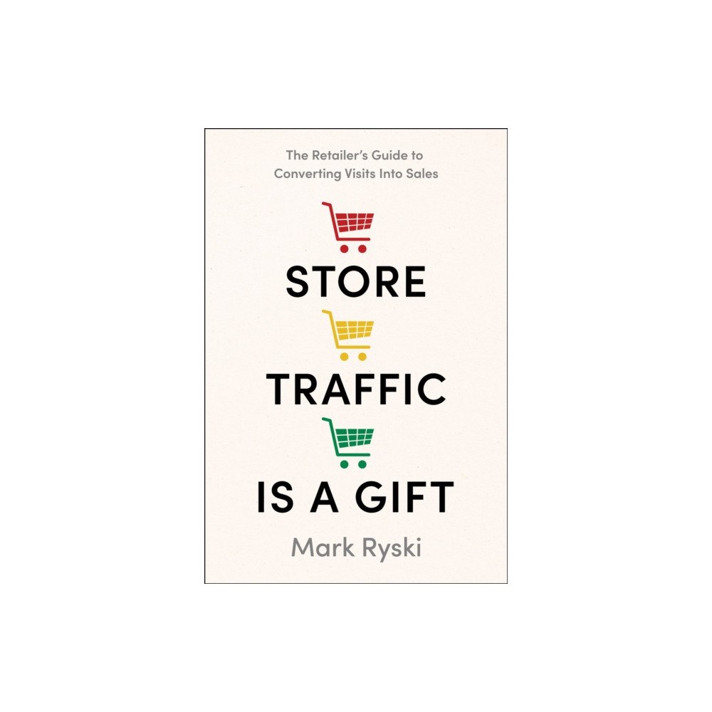 Greenleaf Book Group LLC Store Traffic Is a Gift (inbunden, eng)