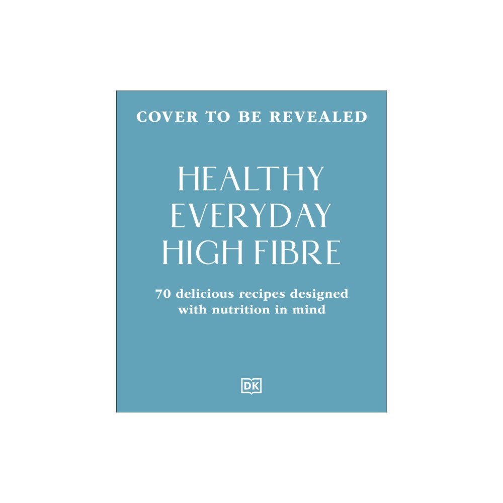 Dorling Kindersley Ltd Healthy Everyday High Fibre (häftad, eng)