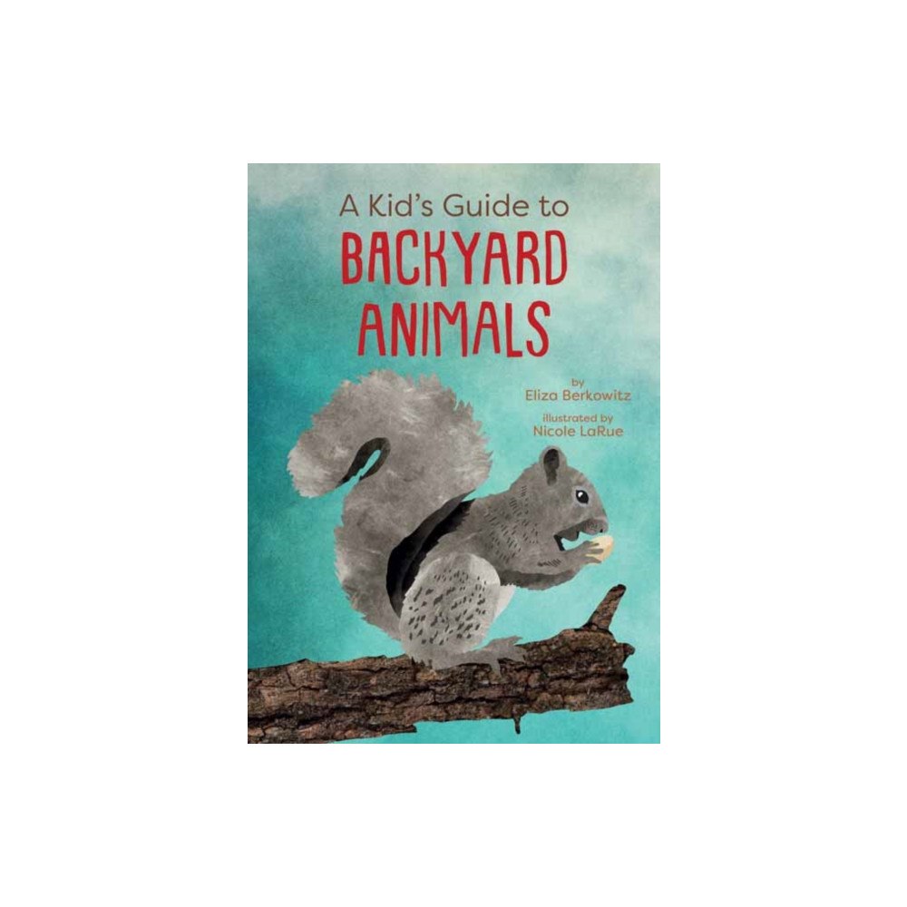 Gibbs M. Smith Inc A Kid's Guide to Backyard Animals (häftad, eng)