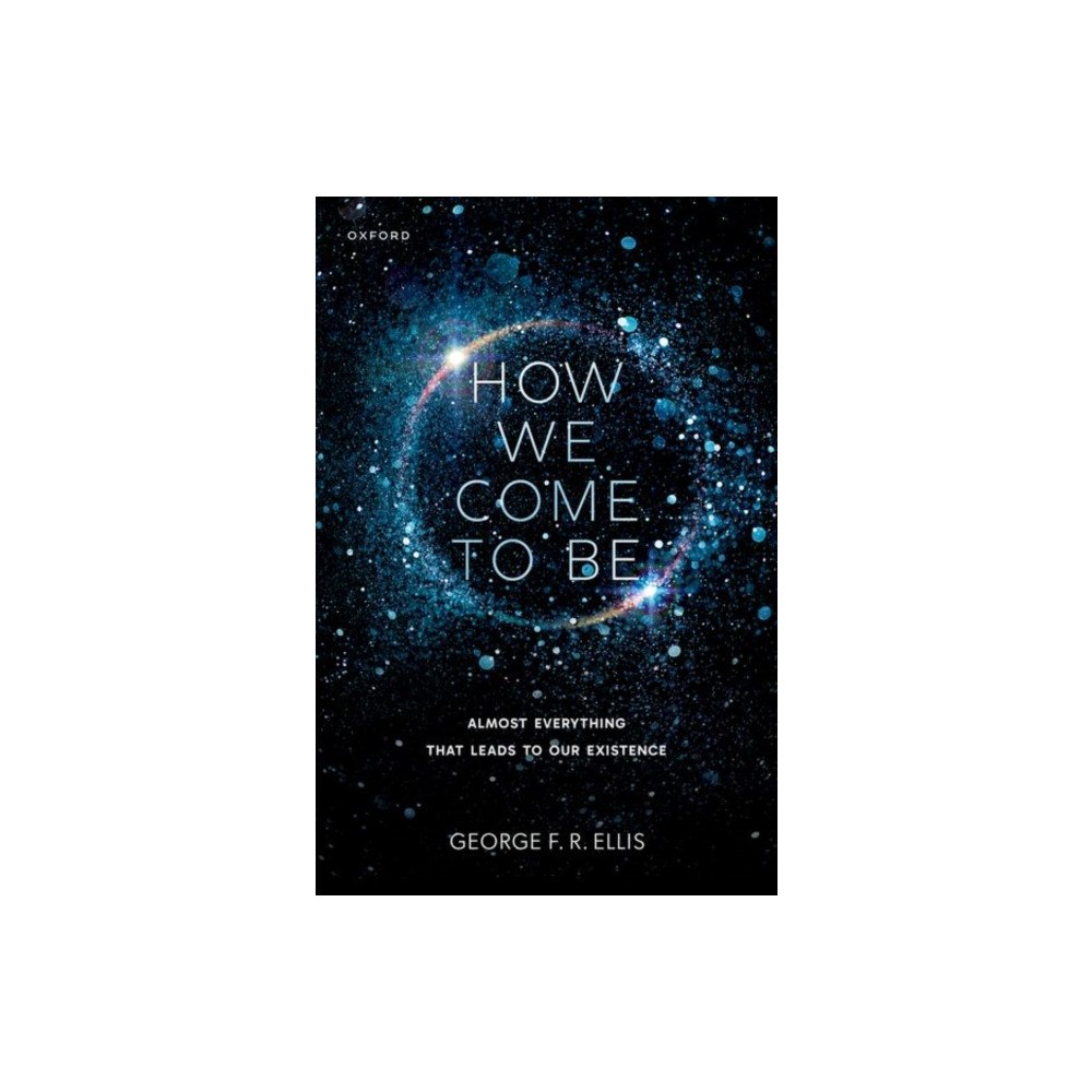 Oxford University Press How We Come to Be (inbunden, eng)