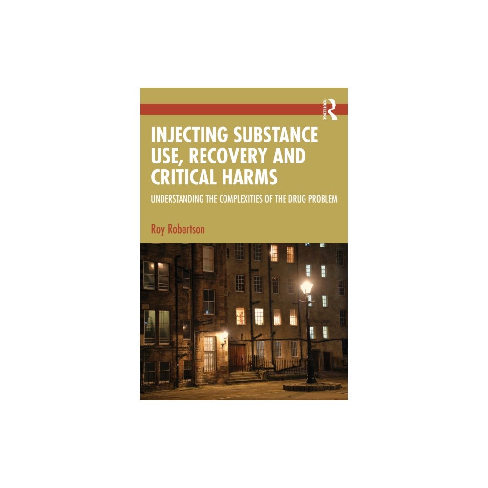 Taylor & francis ltd Injecting Substance Use, Recovery and Critical Harms (häftad, eng)