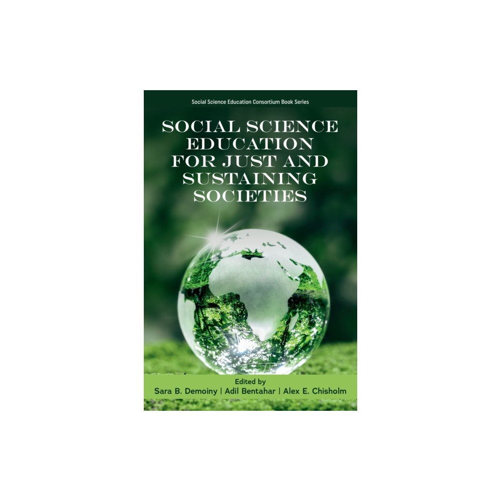 Emerald Publishing Limited Social Science Education for Just and Sustaining Societies (häftad, eng)
