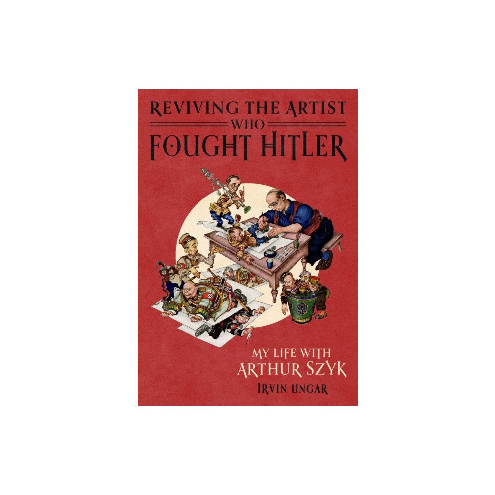 University of Texas Press Reviving the Artist Who Fought Hitler (inbunden, eng)