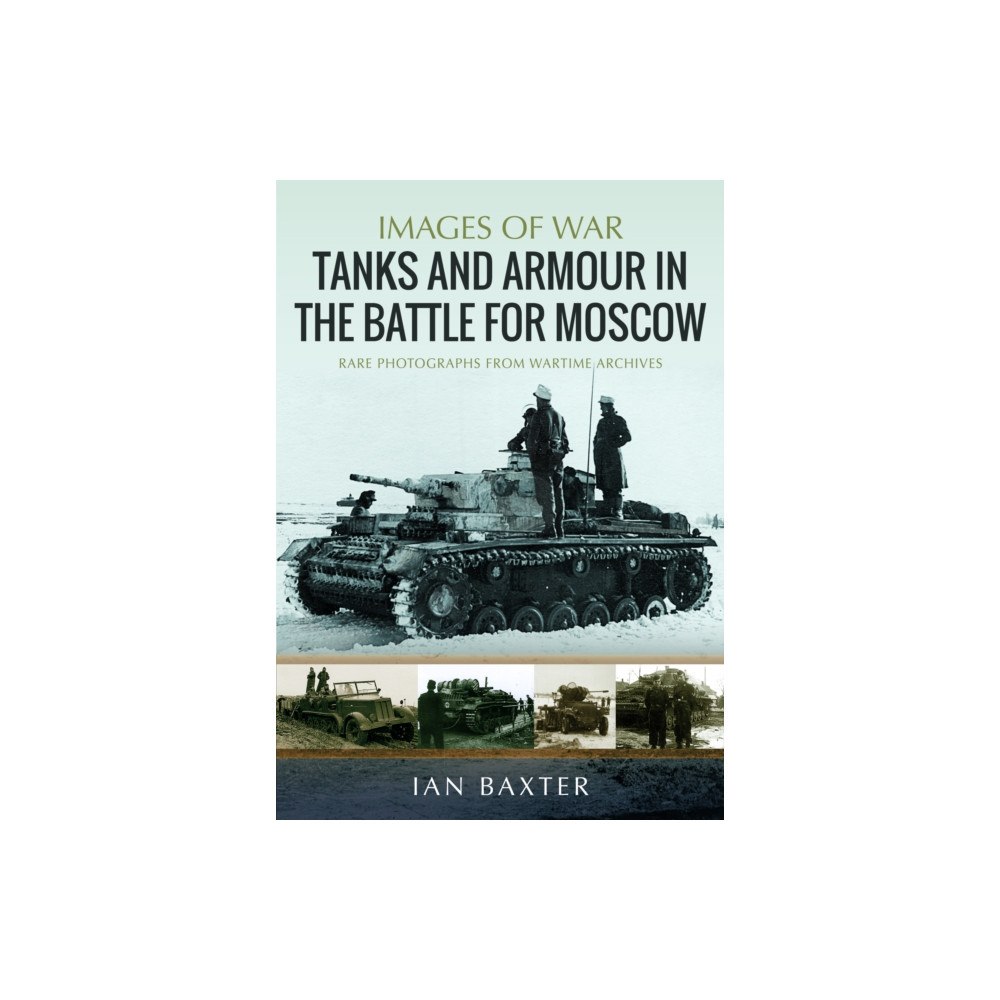 Pen & Sword Books Ltd Tanks and Armour in the Battle for Moscow (häftad, eng)