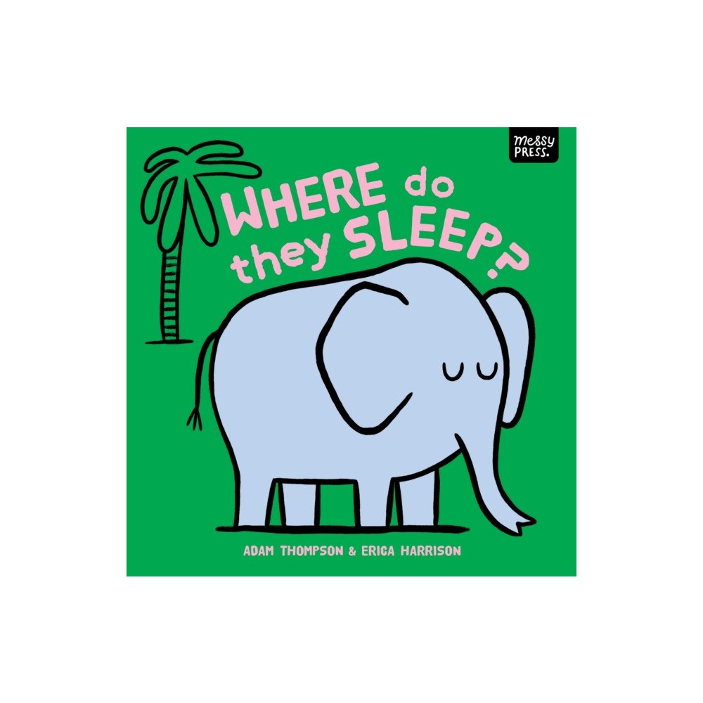 Messy Press Where Do They Sleep? (bok, board book, eng)