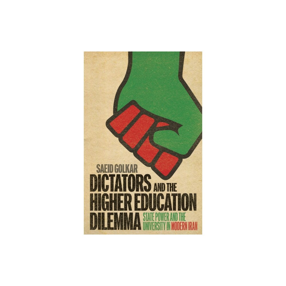 Rutgers University Press Dictators and the Higher Education Dilemma (häftad, eng)