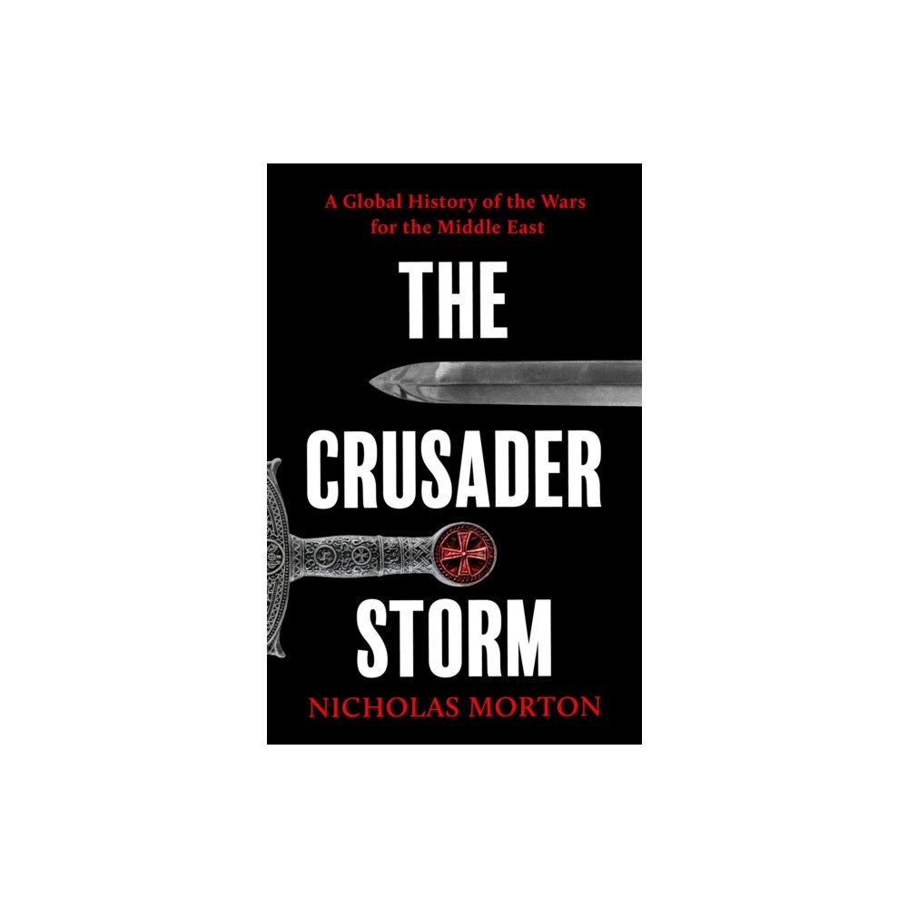 John Murray Press The Crusader Storm (inbunden, eng)
