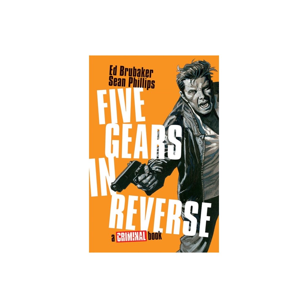 Image Comics Five Gears In Reverse: A Criminal Book (inbunden, eng)