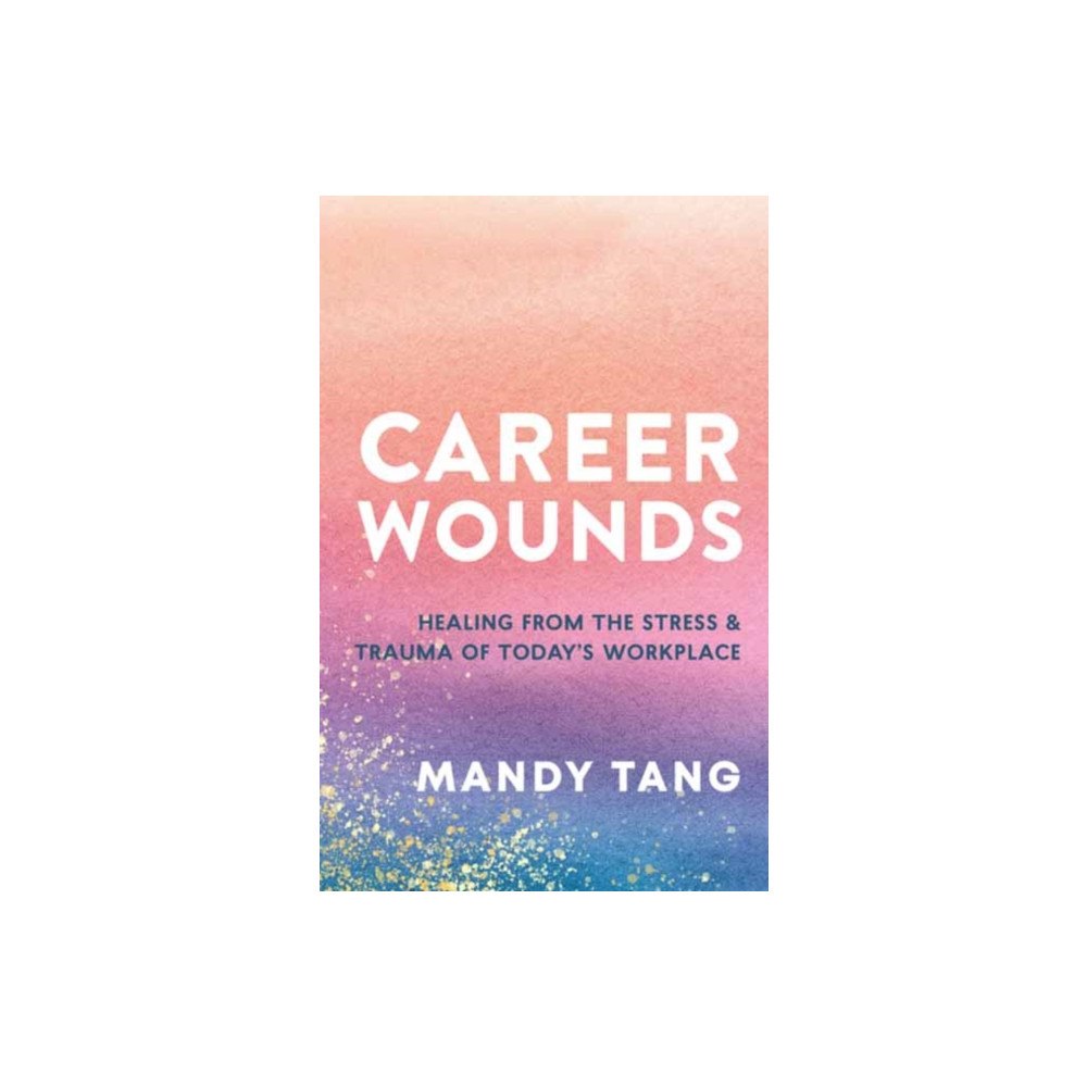 New World Library Career Wounds (häftad, eng)
