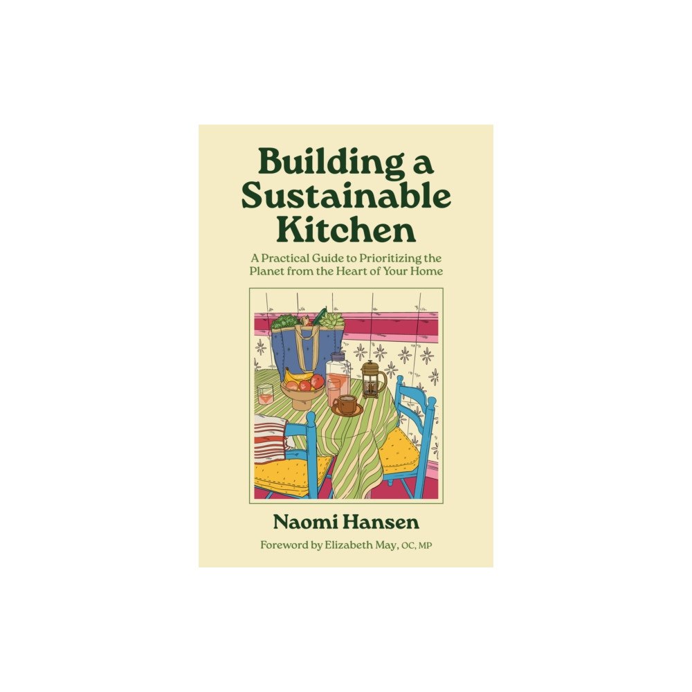 TouchWood Editions Building a Sustainable Kitchen (häftad, eng)
