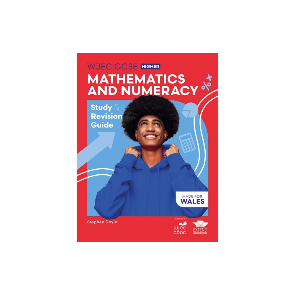 Extend Education WJEC GCSE Mathematics and Numeracy (Double Award) Higher: Study and Revision Guide (häftad, eng)